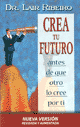 Crea tu Futuro Antes que Otro lo Cree por Ti Dr Ribeiro Lair